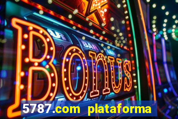 5787.com plataforma de jogos